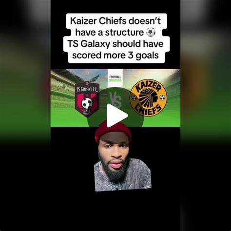 ts galaxy vs kaizer chiefs highlights